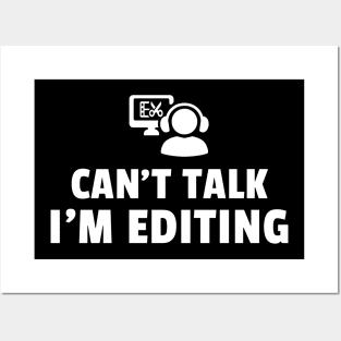 Funny Editor Can't Talk I'm Editing Video Editing, Film Editor, Photographer Design,  Editing Mode Women Men Posters and Art